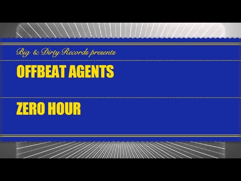 Offbeat Agents - Zero Hour [Big & Dirty Recordings]