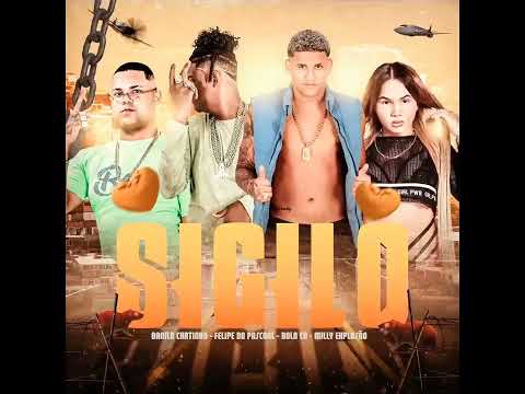DANILO CHATINHO, FELIPE DO PASCOAL, MILLY EXPLOSÃO E BOLA CH = SIGILO