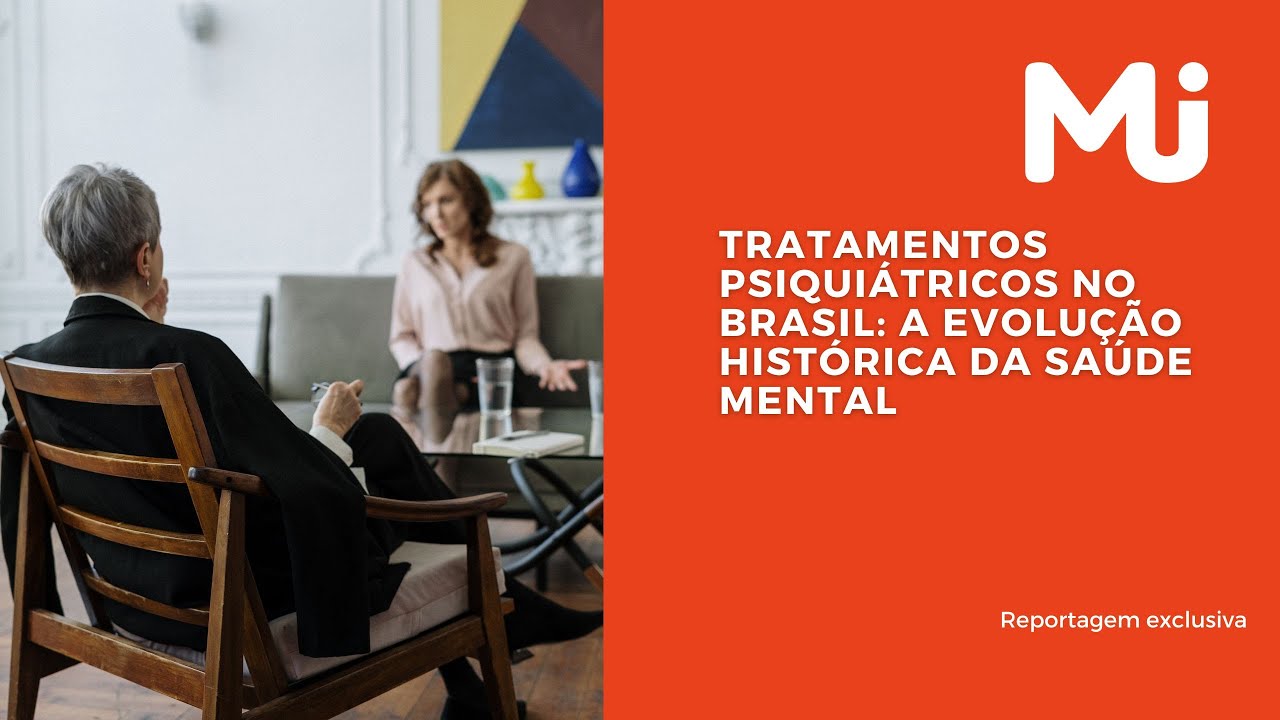 Tratamentos psiquiátricos no Brasil: A evolução histórica da saúde mental