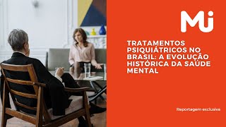 Tratamentos psiquiátricos no Brasil: A evolução histórica da saúde mental
