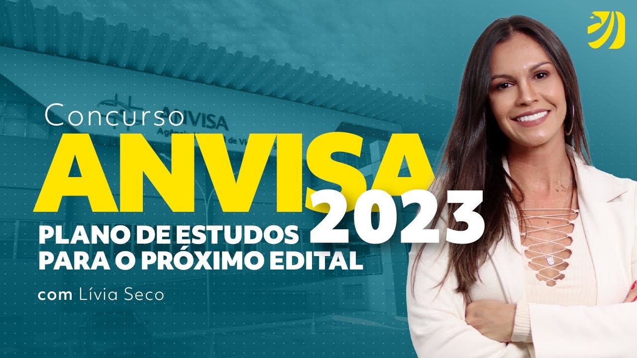 CONCURSO ANVISA 2023: CONFIRA O PLANO DE ESTUDOS PARA O PRÓXIMO EDITAL (Lívia Seco)