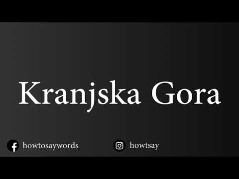 How To Pronounce Kranjska Gora