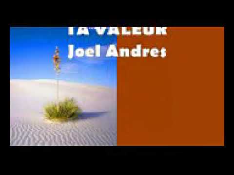Ta valeur/ Joël Andres