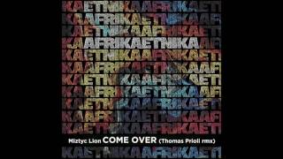Miztyc Lyon - Come Over (Thomas Prioli Rmx)