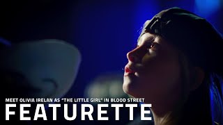 Blood Street Cast Featurette: Olivia Irelan as “The Little Girl” | Exclusive Interview