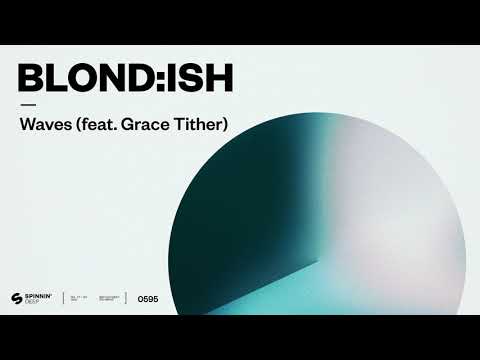 BLOND:ISH - Waves (feat. Grace Tither) [Official Audio]