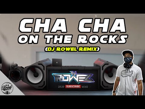 CHA CHA ON THE ROCKS - Dj Rowel | TIKTOK Viral Dance Craze 2021 | Philippines Party Mix