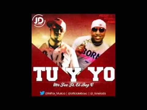 Mr. Fox ft El Boy C Tu Y Yo
