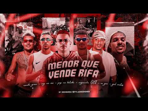 MENOR QUE VENDE RIFA - NEGUINHO 081 MG NA VOZ GEL MOTOS XANDE GRAU EO GM PROD POP NA BATIDA