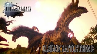 FINAL FANTASY XV OST Cleigne Battle Theme ( Up for the Challenge )
