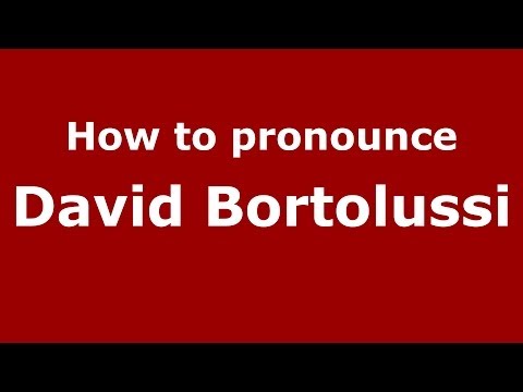 How to pronounce David Bortolussi (Italian/Italy)  - PronounceNames.com