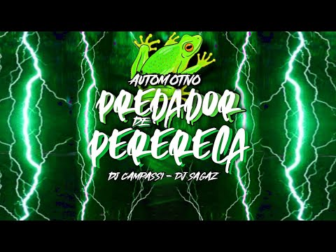 AUTOMOTIVO PREDADOR DE PERERECA 🐸 ( DJ CAMPASSI e DJ SAGAZ )