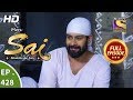 Mere Sai - Ep 428 - Full Episode - 15th May, 2019