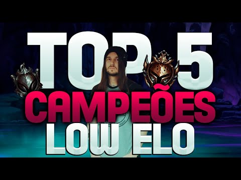TOP 5 CAMPEÕES NO LOW ELO! FÁCIL E ÚTIL!