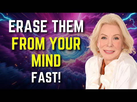 Louise Hay - HOW TO ERASE SOMEONE’S MEMORY FROM YOUR BRAIN (5-MINUTE TRICK)
