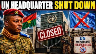 IBRAHIM TRAORÉ Shut Down UN Head Quarter In Burkina Faso