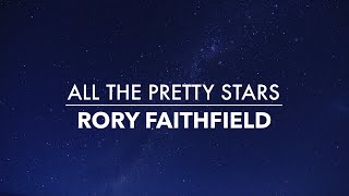 All The Pretty Stars - Rory Faithfield