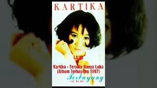 Download lagu Kartika - Teryata Hanya Luka (Album Terbayang 1997) mp3
