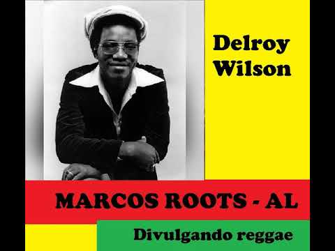 DIVULGANDO: Delroy Wilson - Have Some Mercy / MARCOS ROOTS - AL