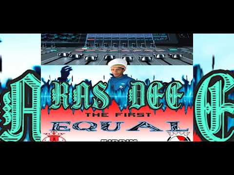 RAS DEE THE FIRST EQUAL RIDDIM (OFFICIAL VIDEO)