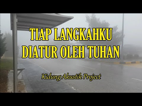 Tiap Langkahku Diatur Oleh Tuhan - Kidung Akustik