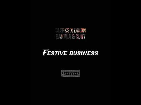 Festive Business -Sleeks x Dixon (Nakhla x UncleCurt)