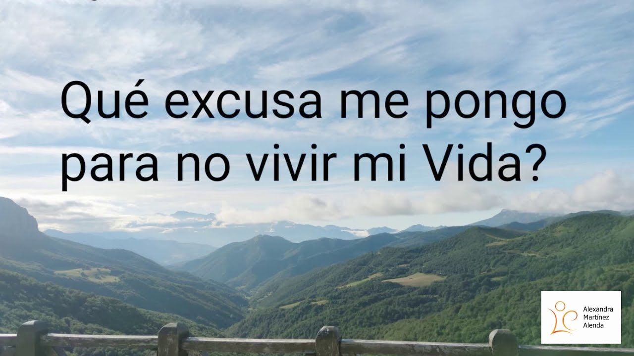 <b>Pregunta 12:</b> ¿Qué excusa me pongo para no vivir mi vida?