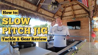 Slow Pitch Jigging Set Up: Rods, Reels and Tackle