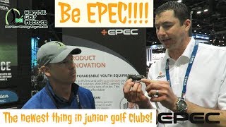 Be EPEC! - Junior Clubs that grow with your golfer!