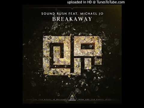 Sound Rush feat. Michael Jo - Breakaway (Radio Edit)