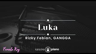 Download lagu Luka - Rizky Febian, Gangga (KARAOKE PIANO - FEMALE KEY) mp3
