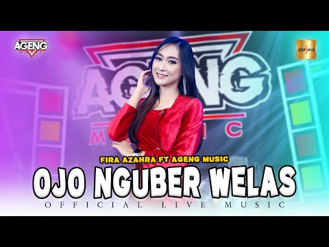 Fira Azahra ft Ageng Music - Ojo Nguber Welas (Official Live Music)