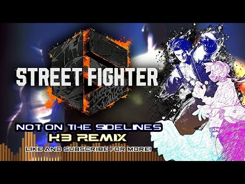 STREET FIGHTER 6 - Not On The Sidelines (KB Remix) #HAPPYANNIVERSARYSF6