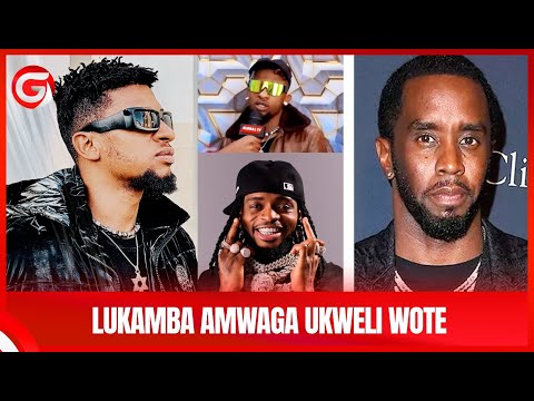 LUKAMBA AMWAGA UKWELI WOTE - ''NILISHANGAA STUDIO ya P DIDDY KUNA KITANDA - WALIZUIA KAMERA''...