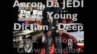 05. Aaron Da JEDI Feat. Young Diction - Deep (Prod. By Home Grown Studios)