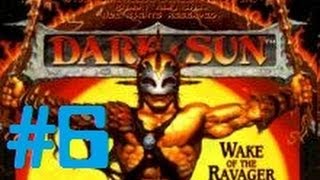 Let's Play - Dark Sun: Wake of the Ravager - 6
