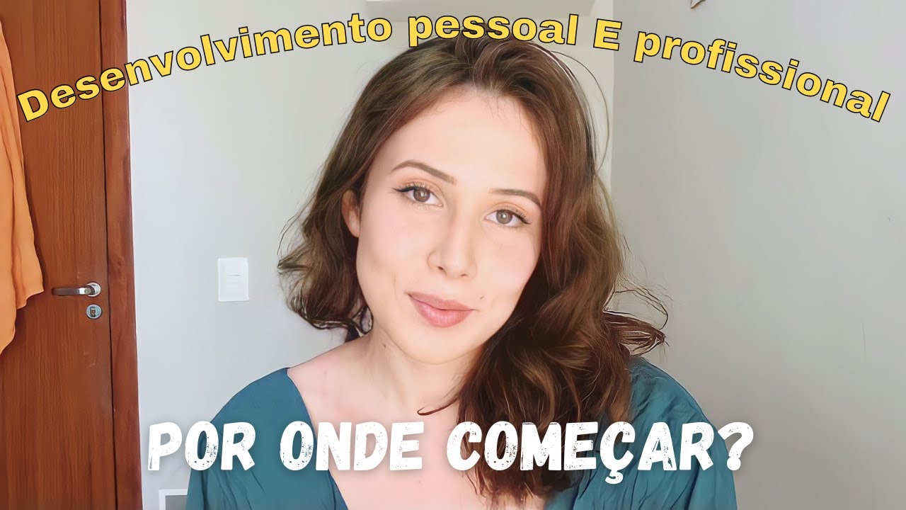 #1 Desenvolvimento pessoal e profissional POR ONDE COMEÇAR