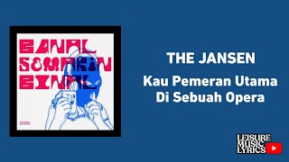 Download lagu THE JANSEN - Kau Pemeran Utama Di Sebuah Opera (Lirik) mp3