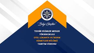Teknik Bilimler Meslek Yüksekokulu Otel Lokanta ve İkram Hizmetleri Bölümü Tanıt