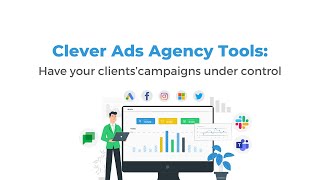 Clever Ads Agency Tools | Have your clients' campaigns under control