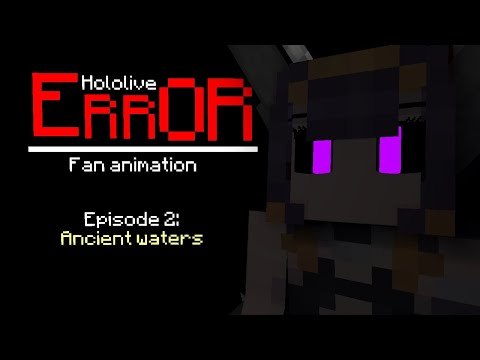 Hololive ERROR Episode 2: Ancient waters (Hololive Minecraft Fan Animation)