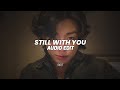 Still with you - Jungkook [edit audio]