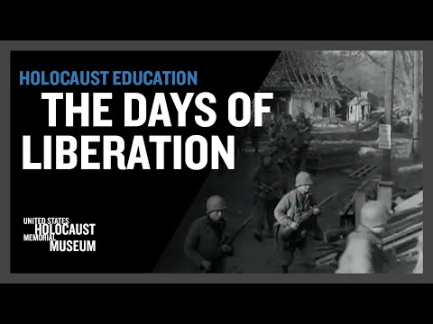 The Days of Liberation | Holocaust Education | USHMM
