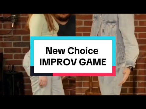 New Choice | IMPROV GAME