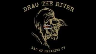 DRAG THE RIVER - I remember now