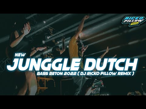 DJ PARTY JUNGGLE DUTCH New Bass Beton 2022 (DJ Ricko Pillow Remix)