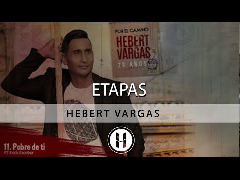Etapas - Hebert Vargas [20 años por el camino]