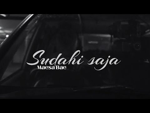 MAESA BAE - Sudahi Saja ( Official Music Video )