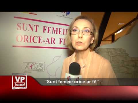 “Sunt femeie orice-ar fi!”