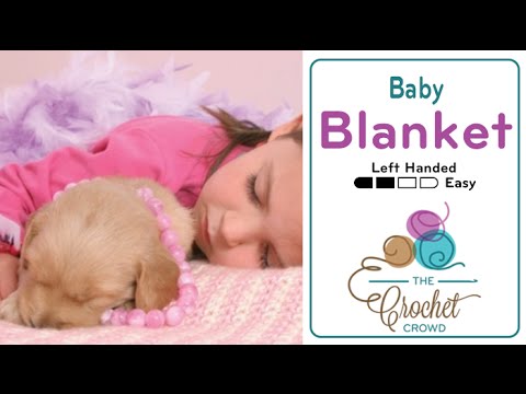 Left Hand Crochet for Beginners Baby Blanket Pattern The Crochet Crowd
